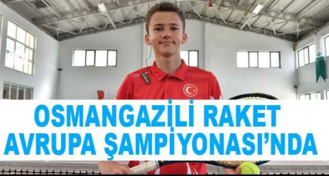 Osmangazili raket Avrupa Şampiyonası’nda