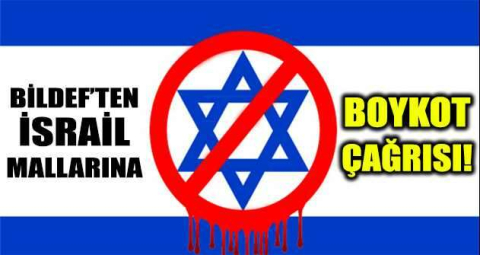 BİLDEF’ten İsrail mallarına boykot çağrısı