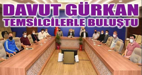 Davut Gürkan sektör temsilcileriyle buluştu