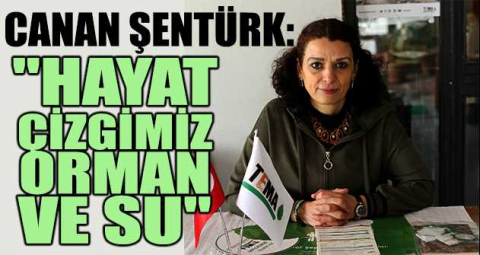 TEMA Vakfı Yenişehir Sorumlusu Canan Şentürk: "HAYAT ÇİZGİMİZ ORMAN VE SU"