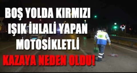 Boş yolda kırmızı ışık ihlali yapan motosikletli kazaya neden oldu: 1’i ağır 3 yaralı