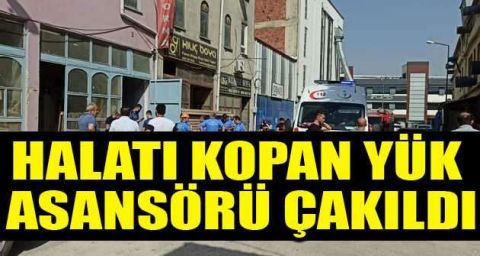 Halatı kopan yük asansörü çakıldı: 1 ağır yaralı