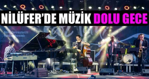 Nilüfer’de müzik dolu gece