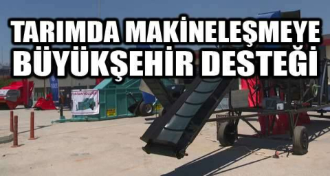 Tarımda makineleşmeye Büyükşehir desteği