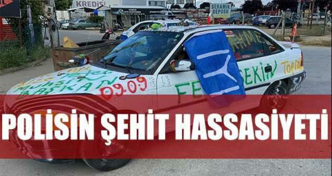 Polisin şehit hassasiyeti