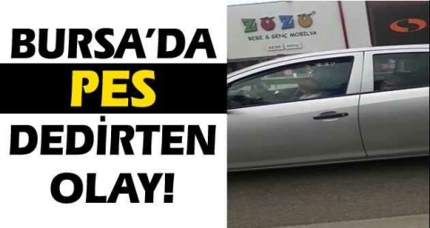 Bursa’da pes dedirten olay