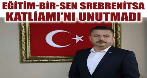 Eğitim-Bir-Sen Srebrenitsa Katliamı’nı unutmadı