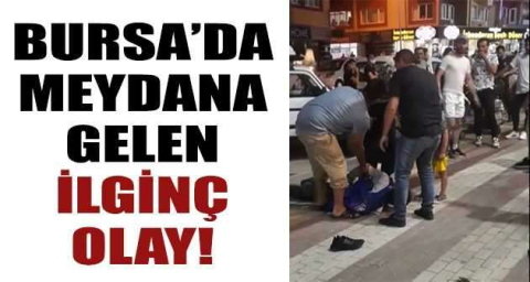 Bursa’da meydana gelen ilginç olay