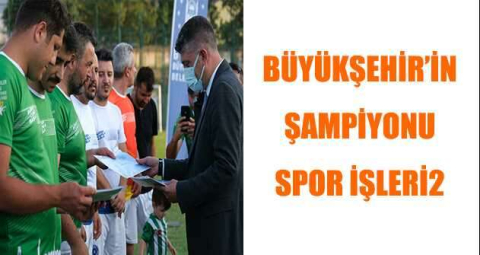 Büyükşehir’in şampiyonu Spor İşleri2