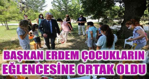 Başkan Erdem, çocukların eğlencesine ortak oldu