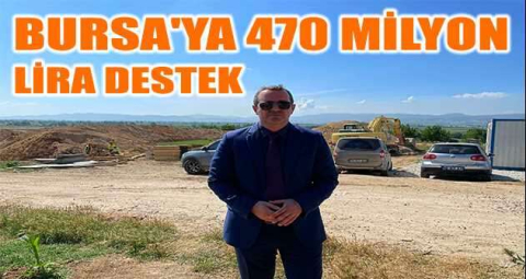 Tarım ve Kırsal Kalkınma için Bursa'ya 470 milyon lira destek