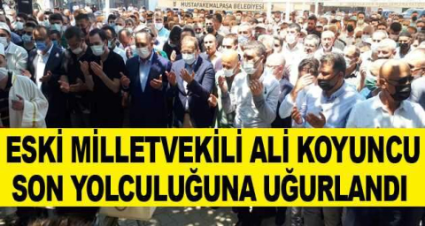 AK Parti eski milletvekili Ali Koyuncu son yolculuğuna uğurlandı