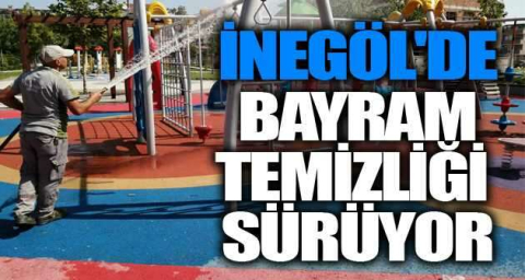 İnegöl'de bayram temizliği sürüyor