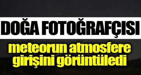 Meteor düşüşü Bursa’da görüntülendi