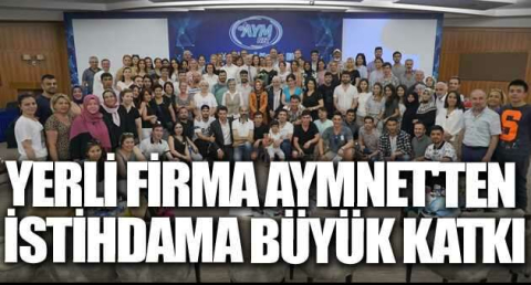 Yerli firma Aymnet'ten istihdama büyük katkı