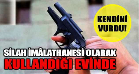 Silah imâlathanesi olarak kullandığı evinde kendini vurdu