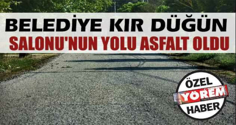 Belediye Kır Düğün Salonu'nun yolu asfalt oldu