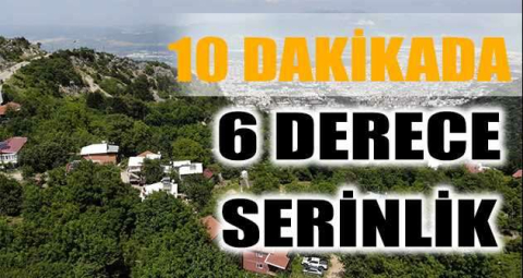 10 dakikada 6 derece serinlik