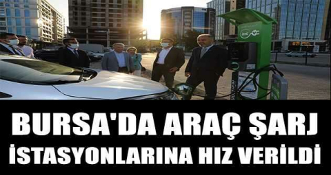 Bursa'da araç şarj istasyonlarına hız verildi