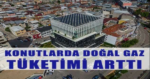 Konutlarda doğal gaz tüketimi arttı