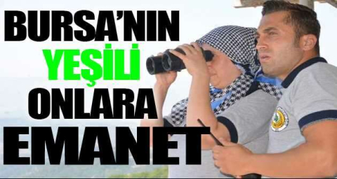 Gözetleme kulelerinde ailece yangın nöbeti