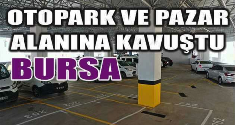 Kestel, otopark ve pazar alanına kavuştu