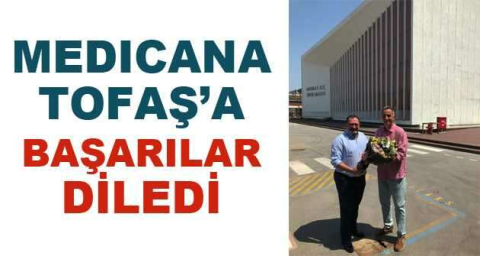 Medıcana,yeni sezon öncesi Tofaş’a başarılar diledi