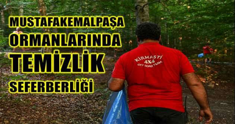 Mustafakemalpaşa ormanlarında temizlik seferberliği