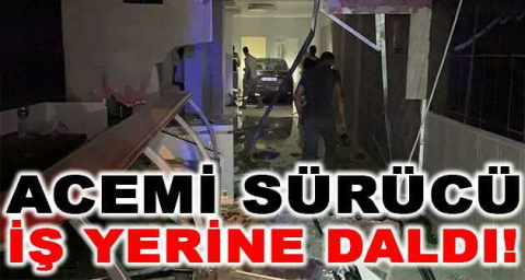 Acemi sürücü iş yerine daldı