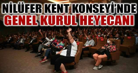 Nilüfer Kent Konseyi’nde genel kurul heyecanı