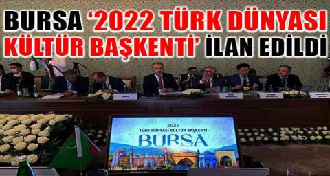 Bursa ‘2022 Türk Dünyası Kültür Başkenti’ ilan edildi
