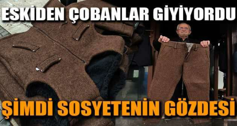 Eskiden çobanlar giyiyordu, şimdi sosyetenin gözdesi