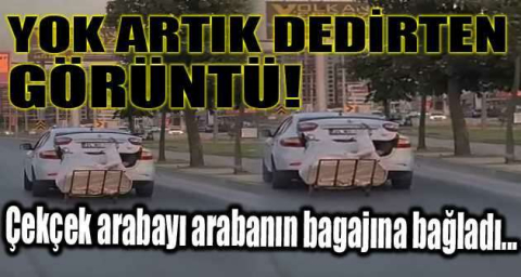 Bursa'da çekçek arabayı arabanın bagajına bağlayarak kilometrelerce ilerledi