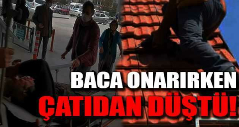 Baca onarırken çatıdan düştü