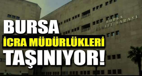 Bursa İcra Müdürlükleri taşınıyor