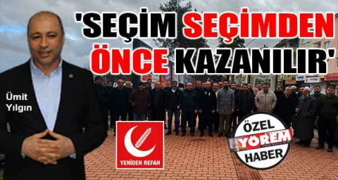 'Seçim seçimden önce kazanılır'