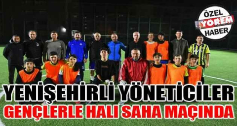 Yenişehirli yöneticiler, gençlerle halı saha maçında