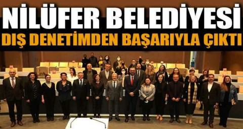 Nilüfer Belediyesi dış denetimden başarıyla çıktı