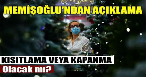 Kısıtlama veya kapanma olacak mı?