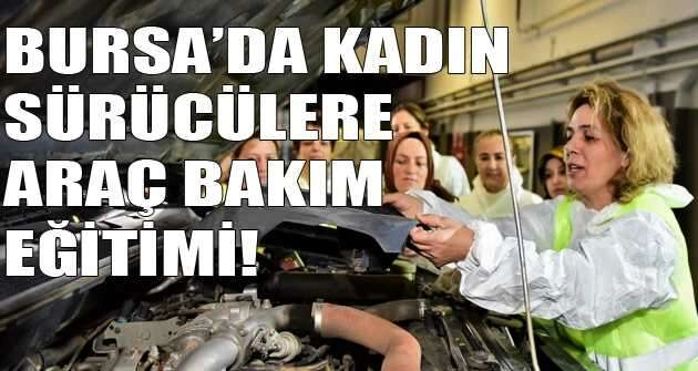 Bursa’da kadın sürücülere araç bakım eğitimi