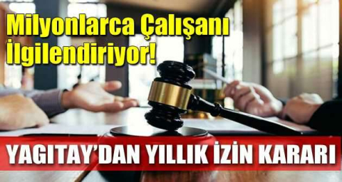 Yargıtay'dan yıllık izin kararı