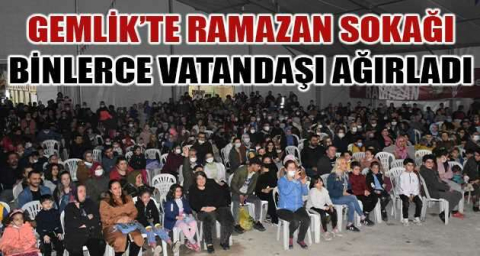 Gemlik'te Ramazan Sokağı, binlerce vatandaşı ağırladı