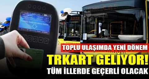 Toplu ulaşımda yeni dönem... TRKART geliyor!