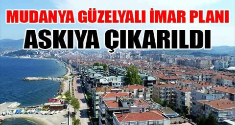 Mudanya Güzelyalı imar planı askıya çıkarıldı