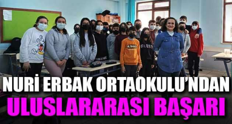 Nuri Erbak Ortaokulu’ndan uluslararası başarı