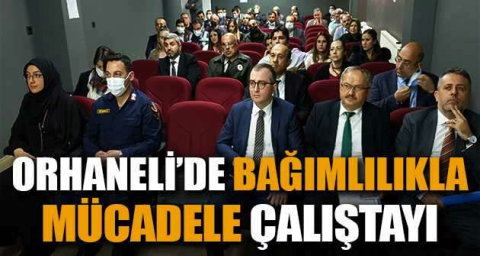 Orhaneli’de bağımlılıkla mücadele çalıştayı