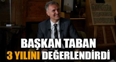 Başkan Taban 3 yılını değerlendirdi