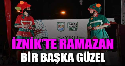 İznik’te ramazan bir başka güzel