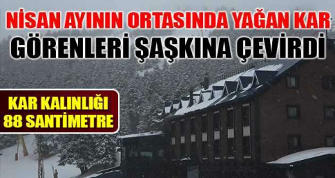 Nisan ayının ortasında yağan kar görenleri şaşkına çevirdi