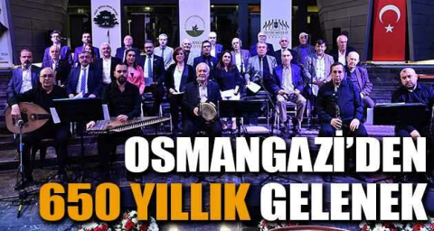 Osmangazi’den 650 yıllık gelenek